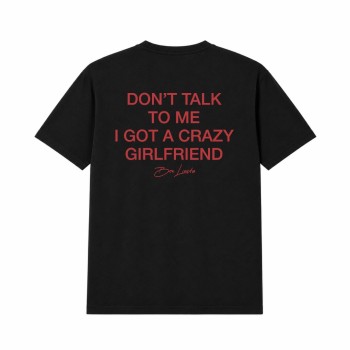 DON`T TALK TO ME I GOT A CRAZY GIRLFRIEND Oversize Majica